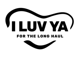 I LUV YA FOR THE LONG HAUL trademark