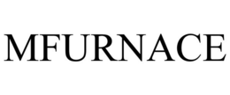 MFURNACE trademark