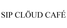 SIP CLÖUD CAFÉ trademark