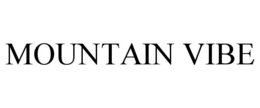 MOUNTAIN VIBE trademark