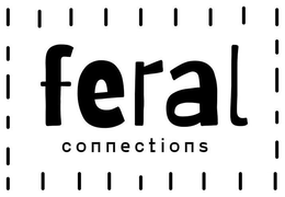 FERAL CONNECTIONS trademark