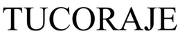 TUCORAJE trademark