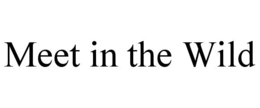 MEET IN THE WILD trademark