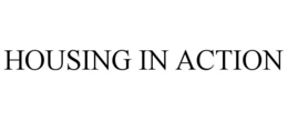 HOUSING IN ACTION trademark