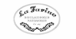 LA FARINE BOULANGERIE PATISSERIE EST. 1977 trademark