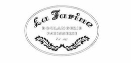 LA FARINE BOULANGERIE PATISSERIE EST. 1977 trademark