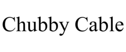 CHUBBY CABLE trademark
