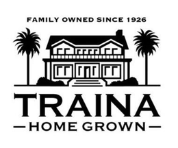 FAMILY OWNED SINCE 1926 TRAINA HOME GROWN trademark