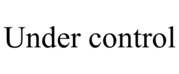 UNDER CONTROL trademark