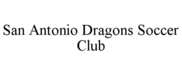 SAN ANTONIO DRAGONS SOCCER CLUB trademark