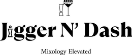 JIGGER N' DASH MIXOLOGY ELEVATED trademark
