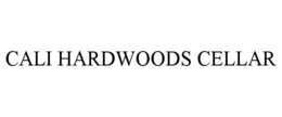 CALI HARDWOODS CELLAR trademark