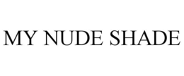 MY NUDE SHADE trademark