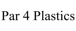PAR 4 PLASTICS trademark