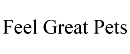 FEEL GREAT PETS trademark