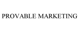 PROVABLE MARKETING trademark