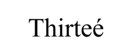 THIRTEÉ trademark