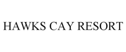 HAWKS CAY RESORT trademark