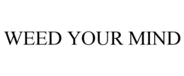 WEED YOUR MIND trademark