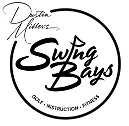 DUSTIN MILLER'S SWING BAYS GOLF • INSTRUCTION • FITNESS trademark