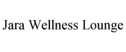 JARA WELLNESS LOUNGE trademark