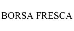 BORSA FRESCA trademark