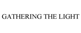 GATHERING THE LIGHT trademark