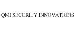 QMI SECURITY INNOVATIONS trademark