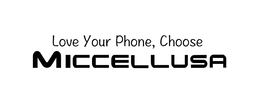 LOVE YOUR PHONE, CHOOSE MICCELLUSA trademark