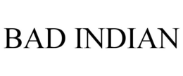 BAD INDIAN trademark