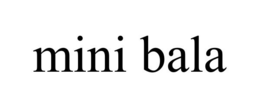 MINI BALA trademark
