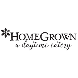 HOMEGROWN A DAYTIME EATERY trademark