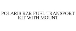 POLARIS RZR FUEL TRANSPORT KIT WITH MOUNT trademark