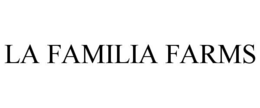 LA FAMILIA FARMS trademark