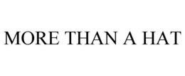 MORE THAN A HAT trademark