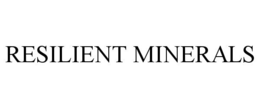 RESILIENT MINERALS trademark