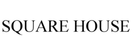 SQUARE HOUSE trademark