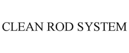 CLEAN ROD SYSTEM trademark