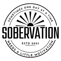 SOBERVATION ESTD 2023 SOMETIMES ONE DAY AT A TIME NEEDS A LITTLE MOTIVATION trademark