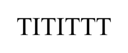 TITITTT trademark