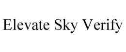 ELEVATE SKY VERIFY trademark
