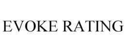 EVOKE RATING trademark