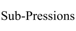SUB-PRESSIONS trademark