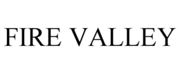 FIRE VALLEY trademark