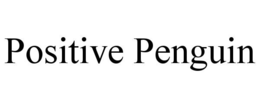 POSITIVE PENGUIN trademark
