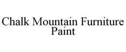CHALK MOUNTAIN FURNITURE PAINT trademark