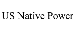 US NATIVE POWER trademark