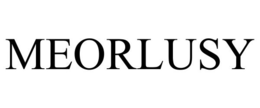 MEORLUSY trademark