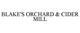 BLAKE'S ORCHARD & CIDER MILL trademark