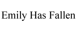EMILY HAS FALLEN trademark